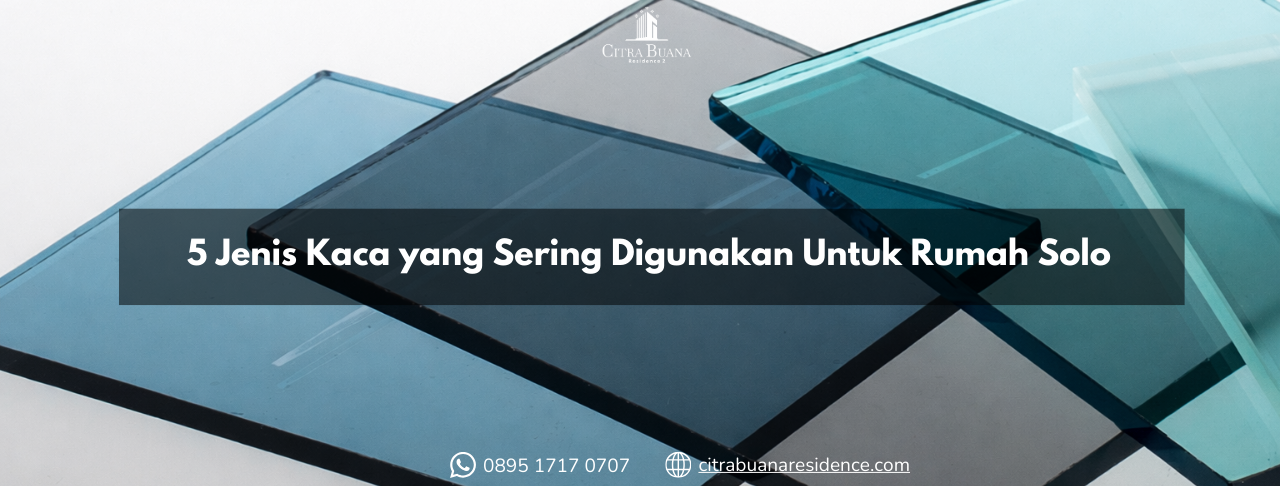 5 Jenis Kaca yang Sering Digunakan Untuk Rumah Solo