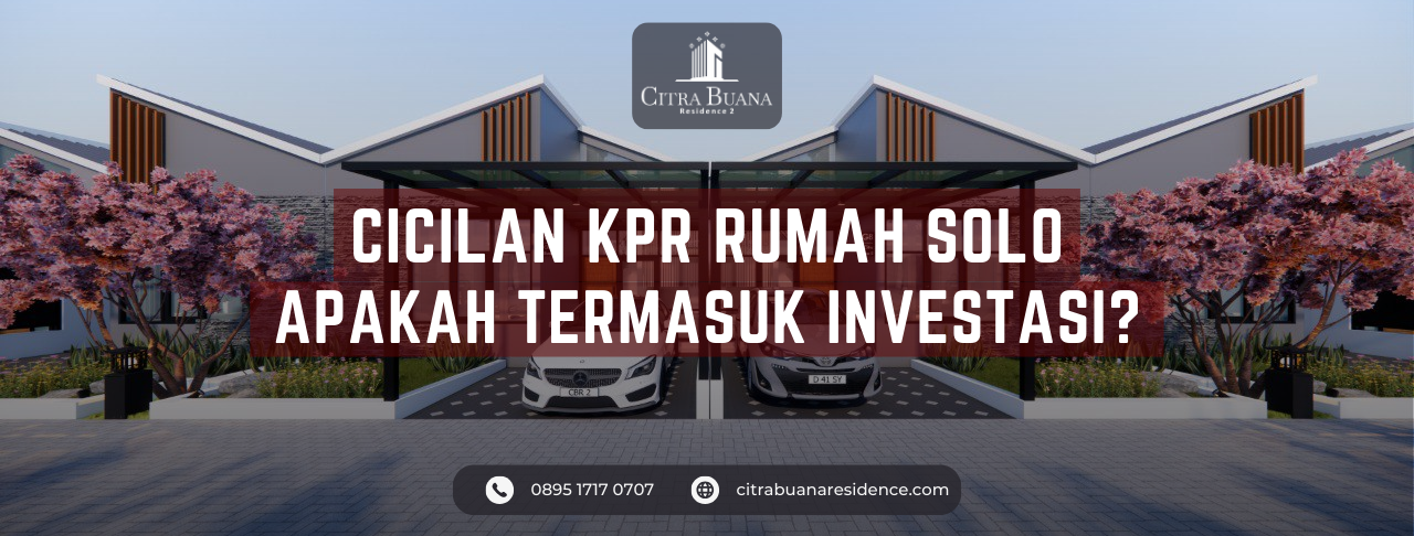 Cicilan KPR Rumah Solo