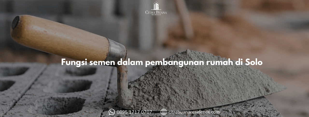 Fungsi semen dalam pembangunan rumah di Solo