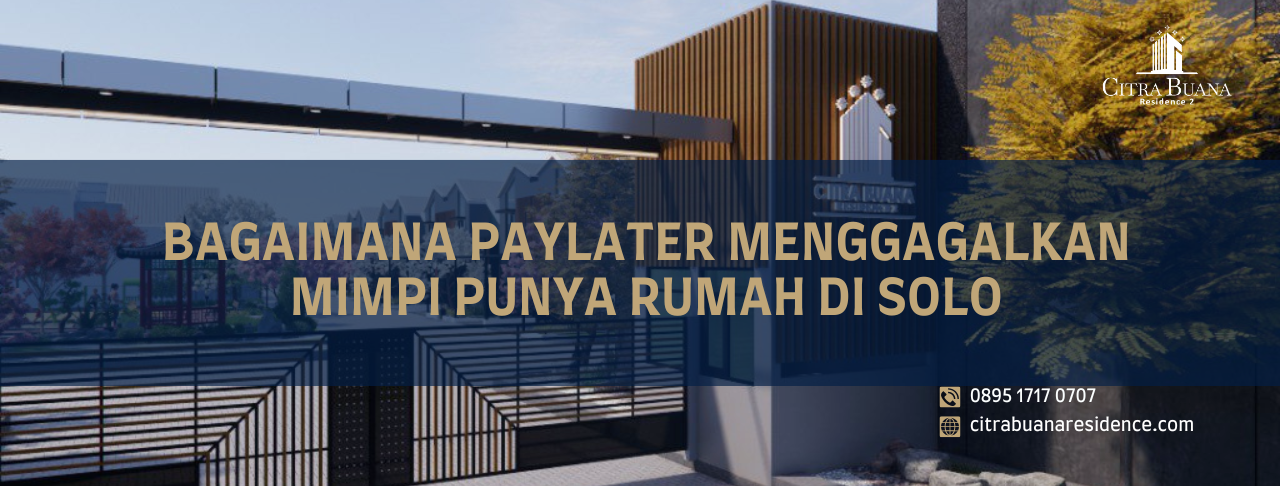 Paylater Menggagalkan Rumah Solo