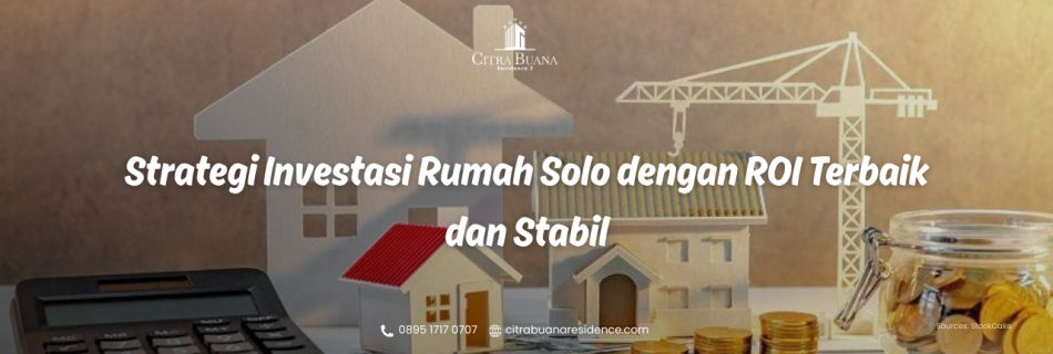 Strategi Investasi Rumah Solo