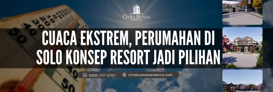Cuaca Ekstrem, Perumahan di Solo Konsep Resort Jadi Pilihan