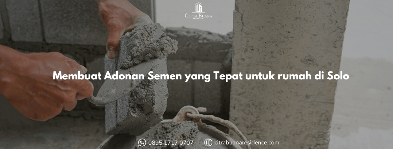 Membuat Adonan Semen yang Tepat untuk rumah di Solo
