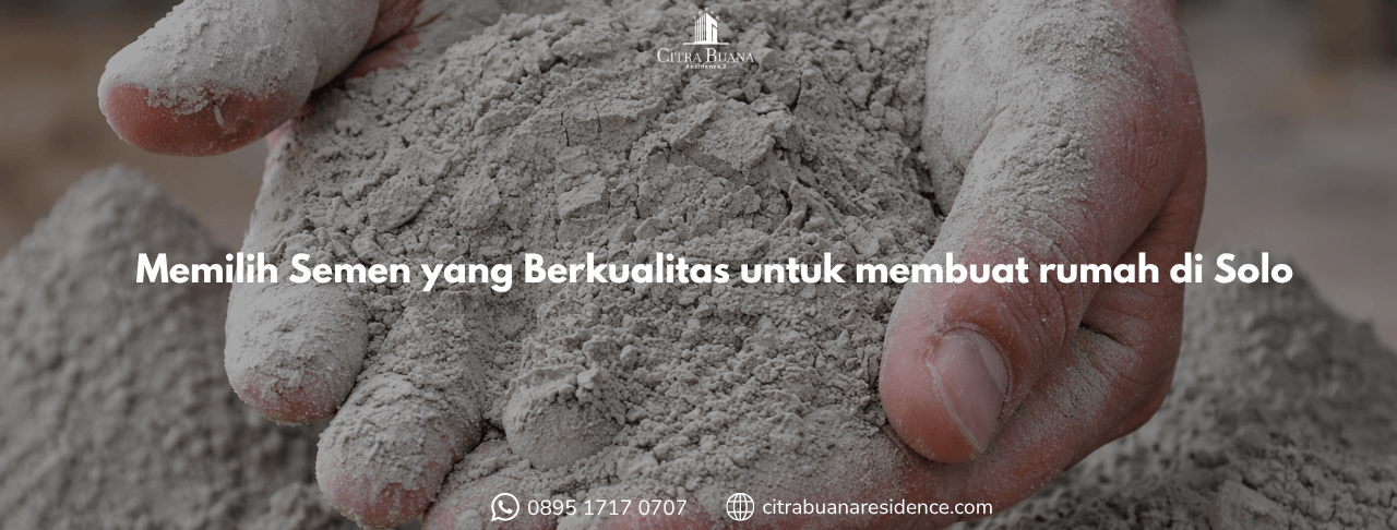 Memilih Semen yang Berkualitas untuk membuat rumah di Solo