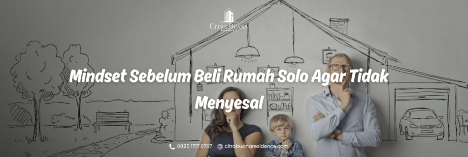 Mindset Sebelum Beli Rumah Solo