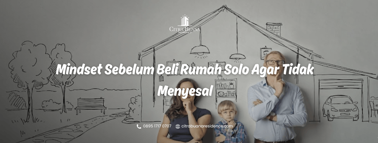 Mindset Sebelum Beli Rumah Solo