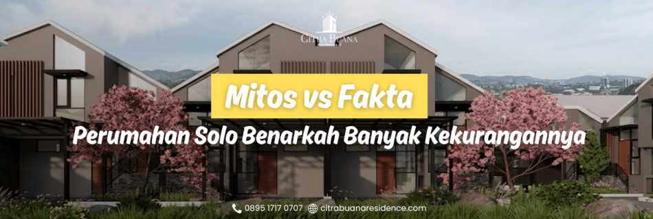 Mitos vs Fakta Perumahan Solo