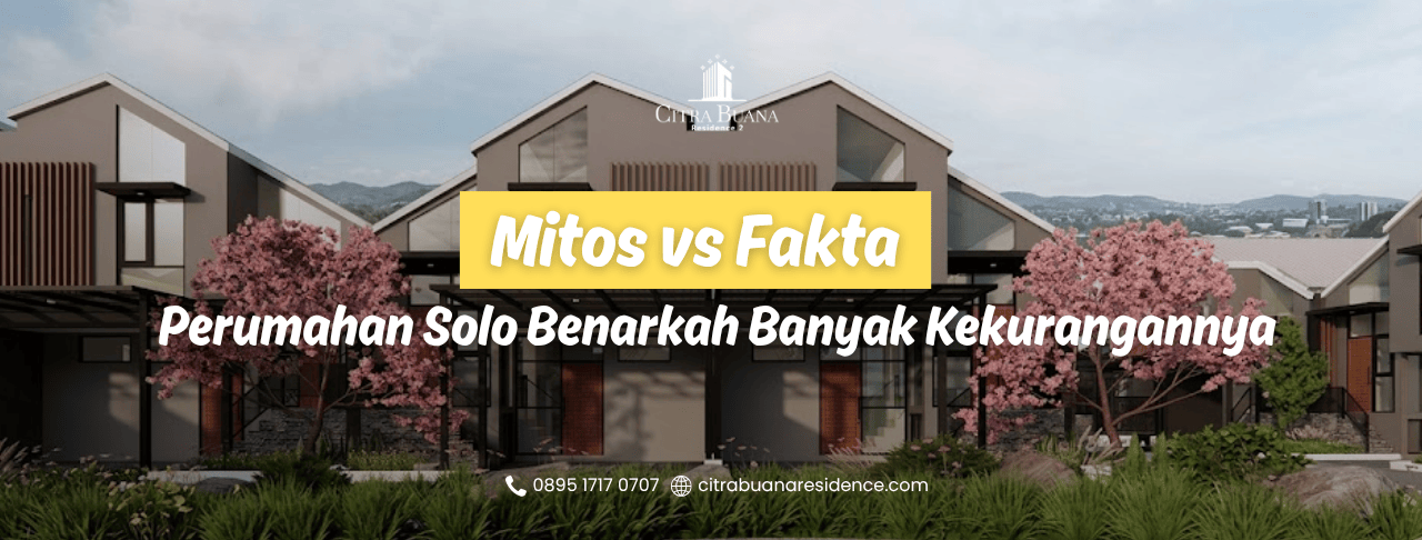 Mitos vs Fakta Perumahan Solo