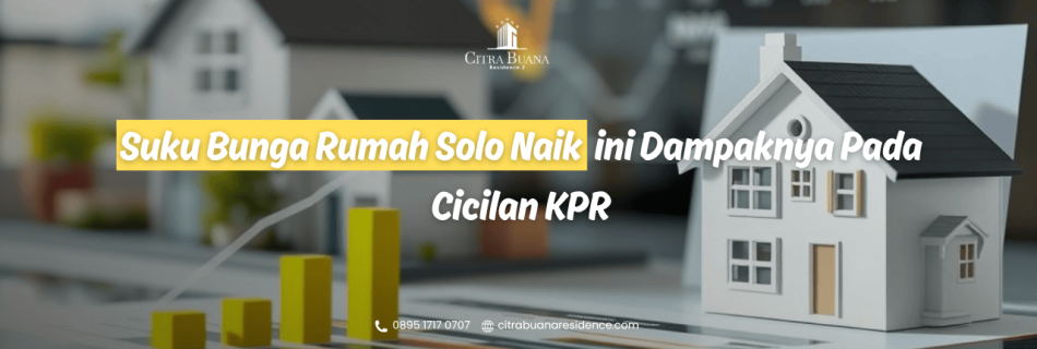 Suku Bunga Rumah Solo Naik