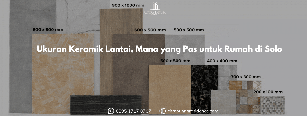 Ukuran Keramik Lantai, Mana yang Pas untuk Rumah di Solo