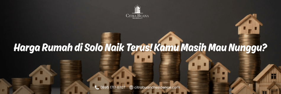 harga rumah di solo naik