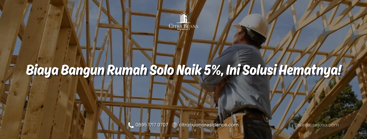 Biaya Bangun Rumah Solo Naik 5%