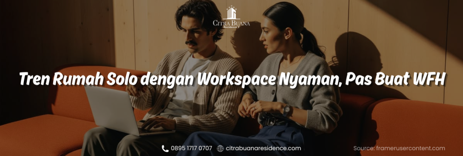Tren Rumah Solo dengan Workspace