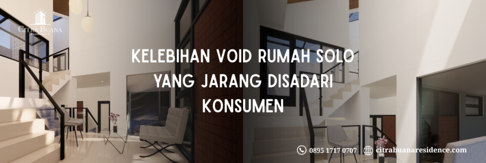 kelebihan void rumah solo