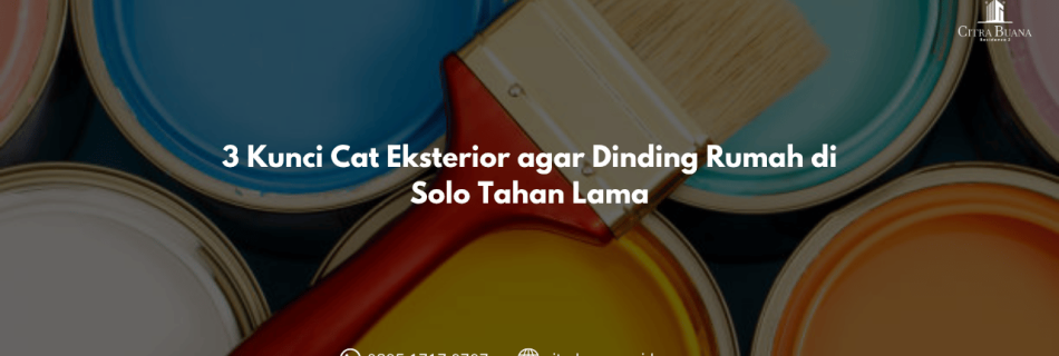 3 Kunci Cat Eksterior agar Dinding Rumah di Solo Tahan Lama