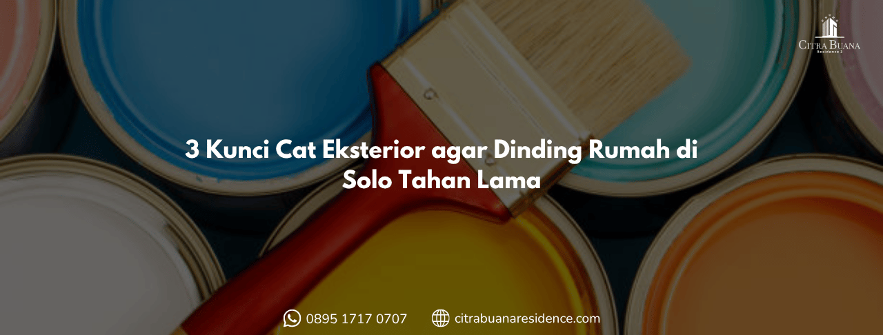 3 Kunci Cat Eksterior agar Dinding Rumah di Solo Tahan Lama