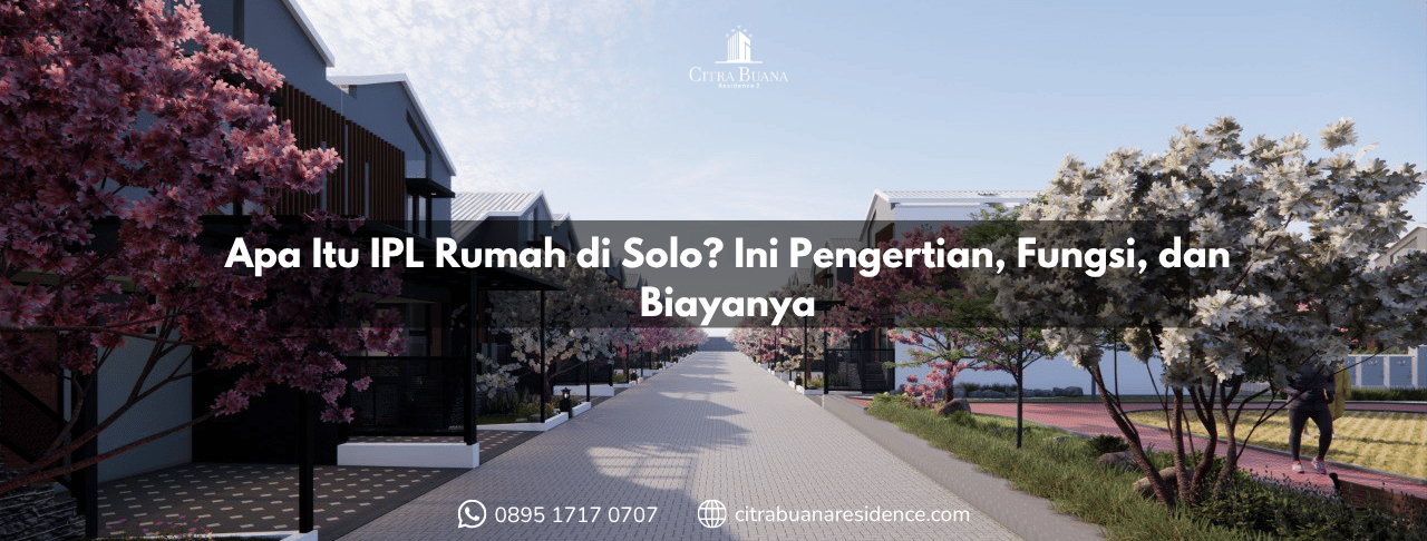 Apa Itu IPL Rumah di Solo Ini Pengertian, Fungsi, dan Biayanya