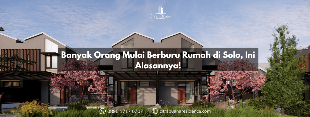 Banyak Orang Mulai Berburu Rumah di Solo, Ini Alasannya!