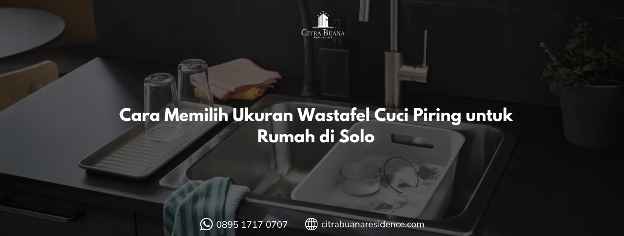 Cara Memilih Ukuran Wastafel Cuci Piring untuk Rumah di Solo