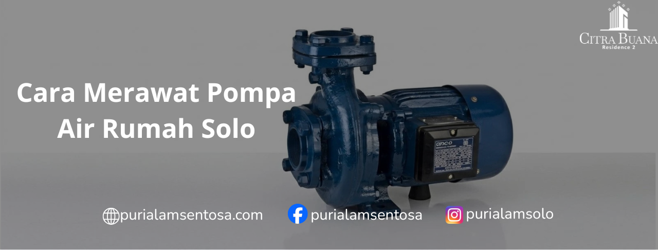 Cara Merawat Pompa Air Rumah Solo