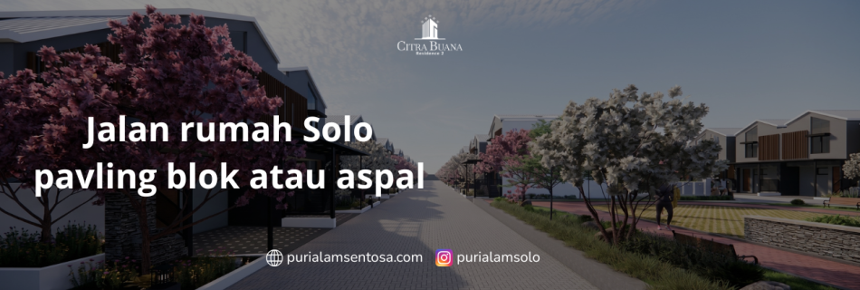 Jalan rumah solo pavling blok atau aspal