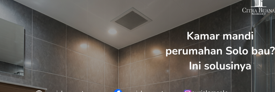 Kamar mandi perumahan Solo bau? Ini solusinya