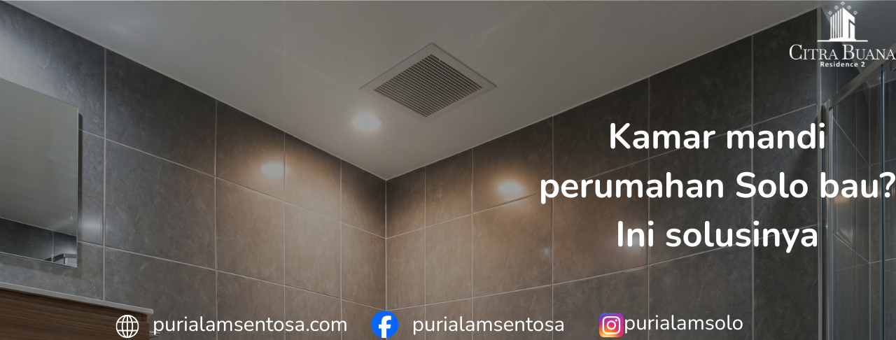 Kamar mandi perumahan Solo bau? Ini solusinya
