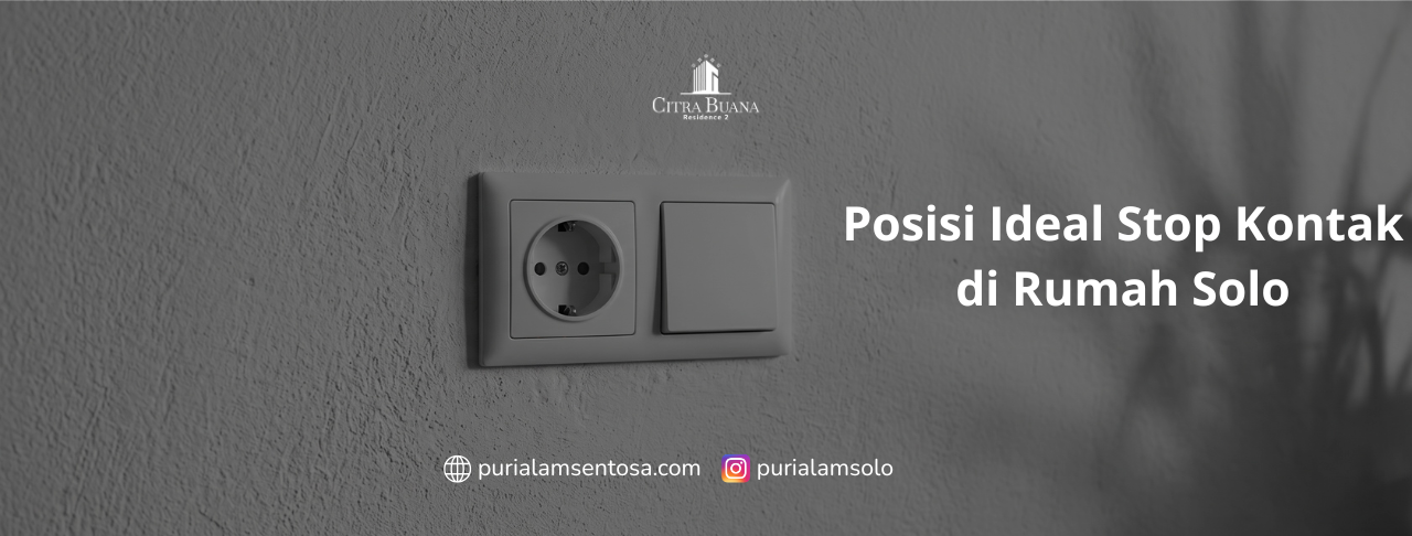 Posisi Ideal Stop Kontak di Rumah Solo
