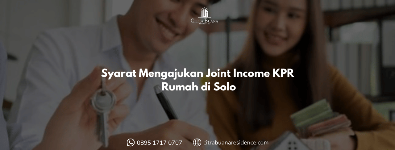 Syarat Mengajukan Joint Income KPR Rumah di Solo