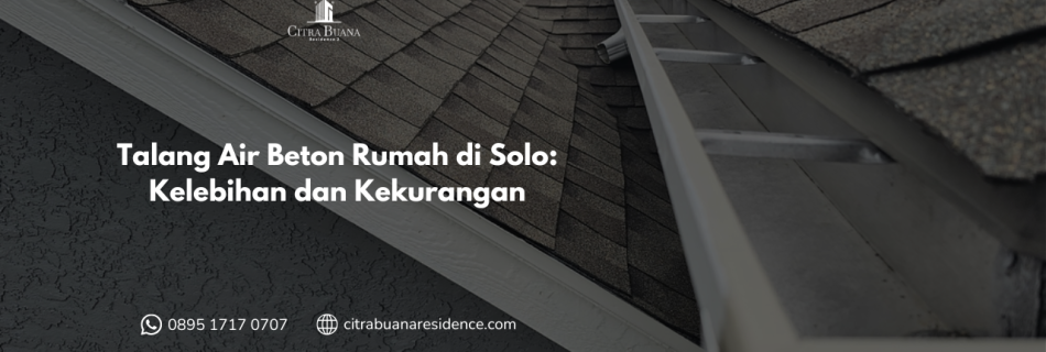 Talang Air Beton Rumah di Solo Kelebihan dan Kekurangan