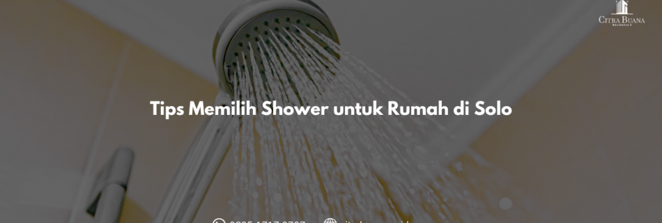 Tips Memilih Shower untuk Rumah di Solo