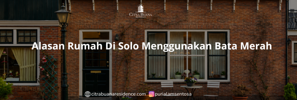 Alasan Rumah Di Solo Menggunakan Bata Merah