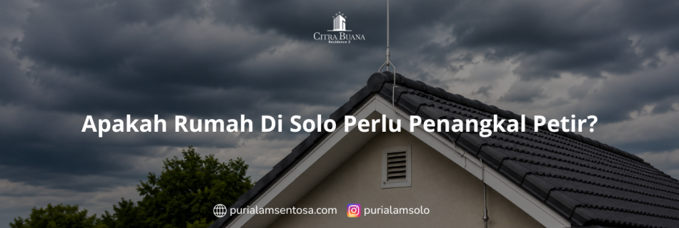 Apakah Rumah Di Solo Perlu Penangkal Petir