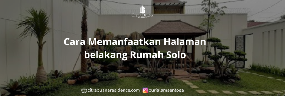 Cara Memanfaatkan Halaman belakang Rumah Solo