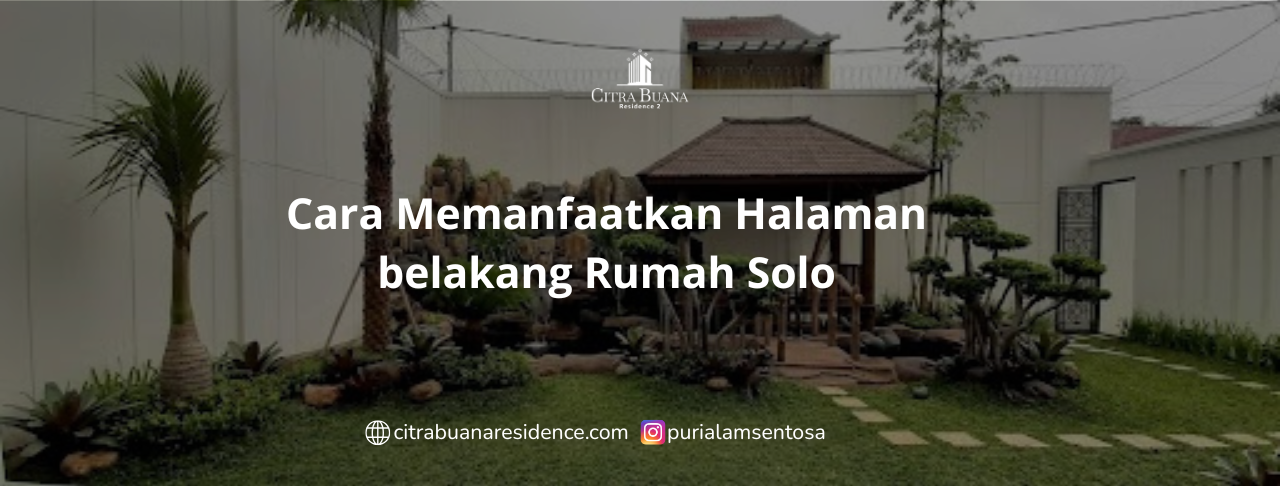 Cara Memanfaatkan Halaman belakang Rumah Solo