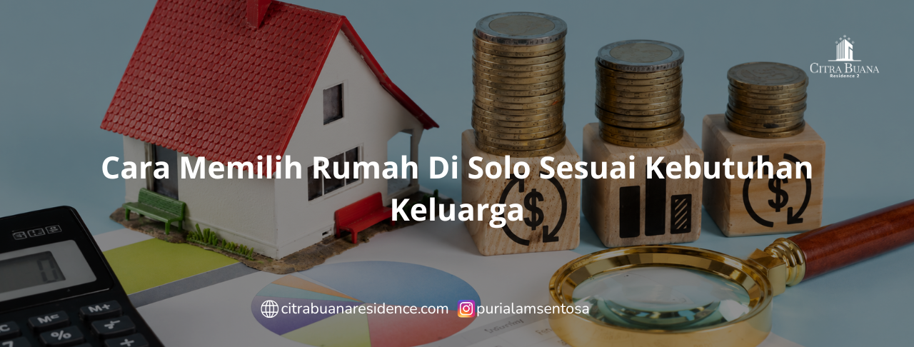 Cara Memilih Rumah Di Solo Sesuai Kebutuhan Keluarga