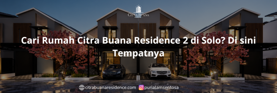 Cari Rumah Citra Buana Residence 2 di Solo Di sini Tempatnya