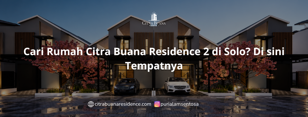 Cari Rumah Citra Buana Residence 2 di Solo Di sini Tempatnya