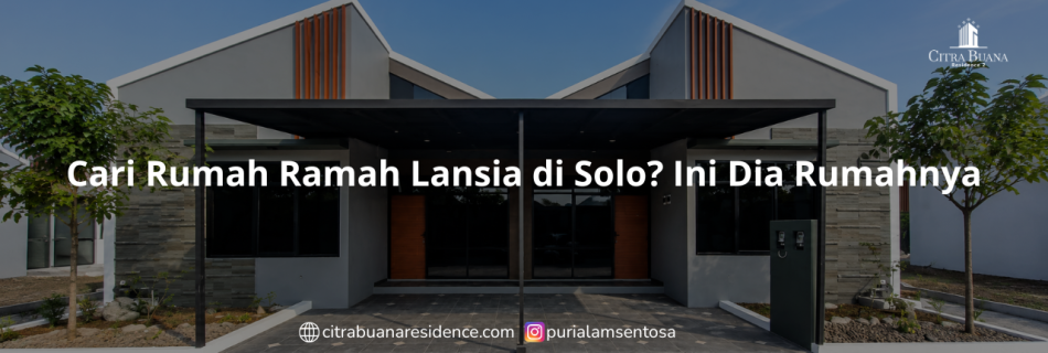 Cari Rumah Ramah Lansia di Solo? Ini Dia Rumahnya