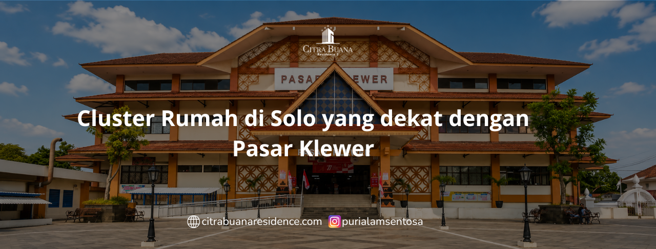 Cluster Rumah di Solo yang dekat dengan Pasar Klewer