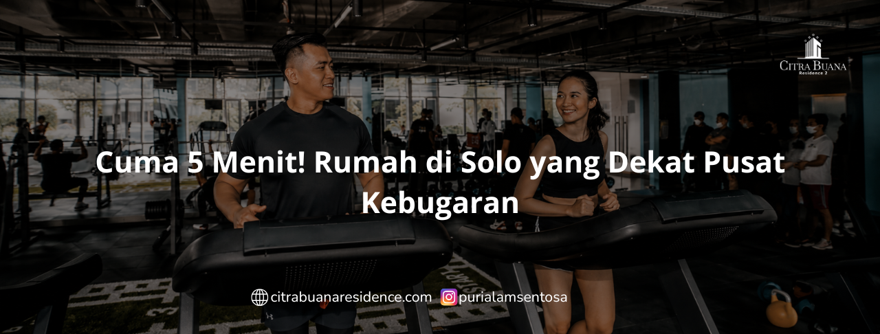 Cuma 5 Menit! Rumah di Solo yang Dekat Pusat Kebugaran