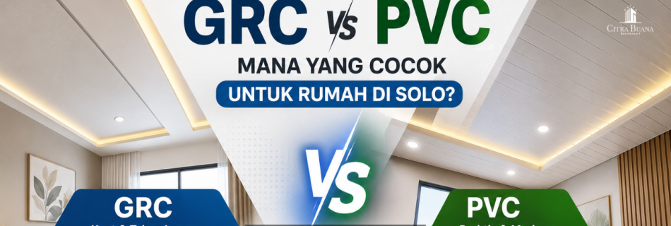 GRC vs PVC, Mana yang Cocok untuk Rumah di Solo