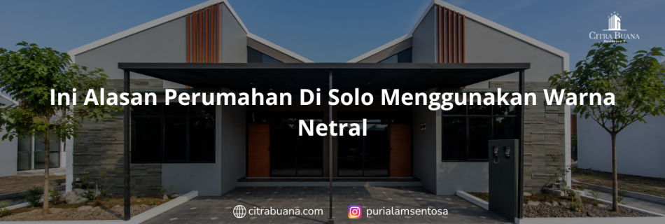 Ini Alasan Perumahan Di Solo Menggunakan Warna Netral