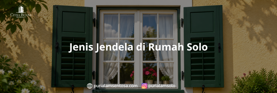 Jenis Jendela di Rumah Solo