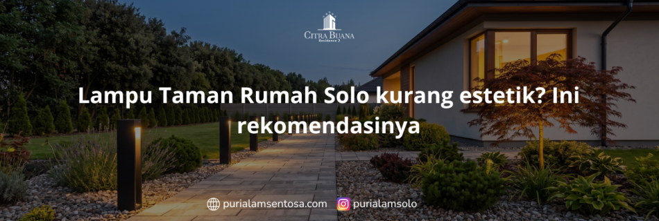 Lampu Taman Rumah Solo kurang estetik Ini rekomendasinya