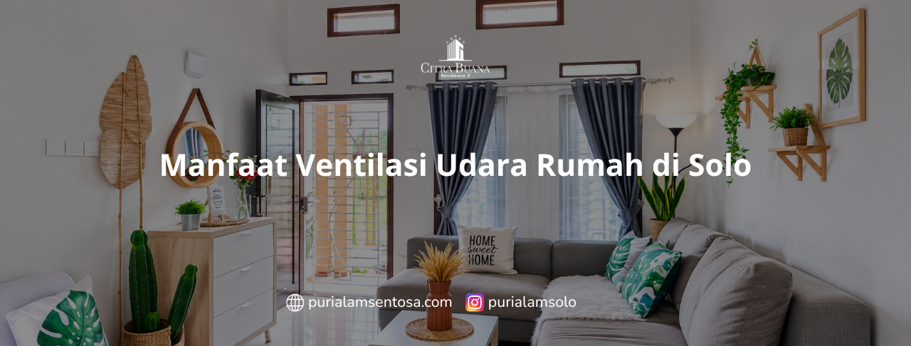 Manfaat Ventilasi Udara Rumah di Solo