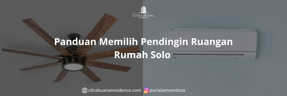 Panduan Memilih Pendingin Ruangan Rumah Di Solo