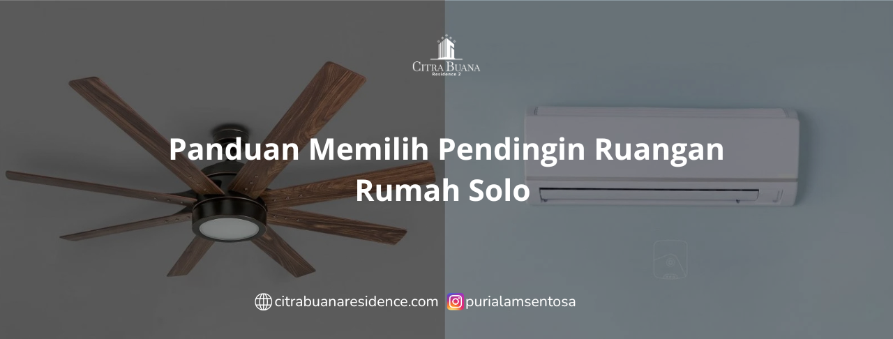 Panduan Memilih Pendingin Ruangan Rumah Di Solo