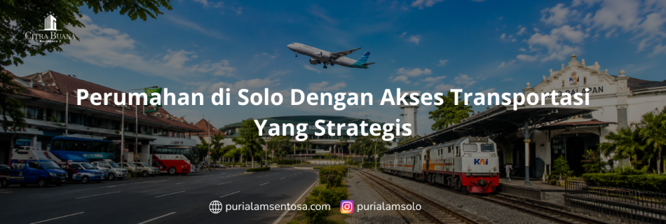 Perumahan di Solo Dengan Akses Transportasi Yang Strategis