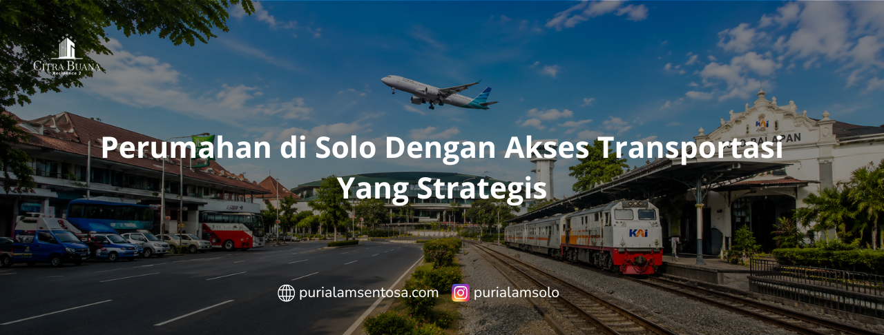 Perumahan di Solo Dengan Akses Transportasi Yang Strategis